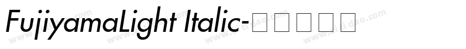 FujiyamaLight Italic字体转换